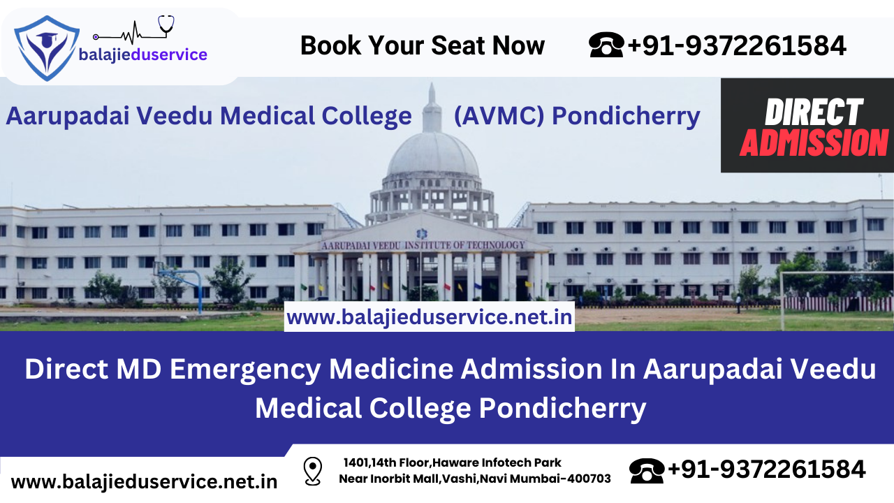 9372261584@Direct MD Emergency Medicine Admission In Aarupadai Veedu Medical College Pondicherry